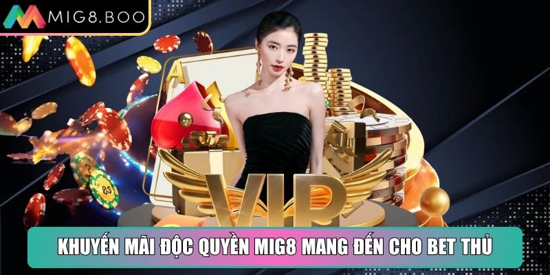 MIG8 Boo - Link Truy Cập Nhà Cái Cá Cược Trực Tuyến MIG8 8 Khuyến mãi độc quyền MIG8 mang đến cho bet thủ