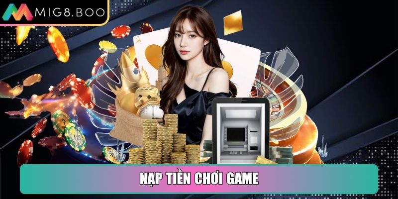 MIG8 Boo - Link Truy Cập Nhà Cái Cá Cược Trực Tuyến MIG8 9 Nạp tiền chơi game